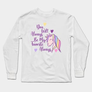 You Will Always Be My Favorite, Cute Unicorn Cartoon with Love Graphic Graphic Long Sleeve T-Shirt